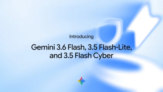 Google выпустила Gemini 3.6 Flash и 3.5 Flash-Lite, а Gemini 3.5 Pro пока ещё не вышла